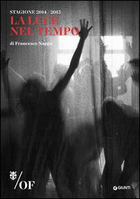 La luce nel tempo. Cavalleria rusticana. Maggio Musicale Fiorentino. Ediz. italiana, inglese, francese, tedesca - copertina