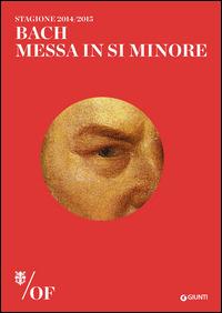 Bach. Messa in si minore. Maggio Musicale Fiorentino - copertina