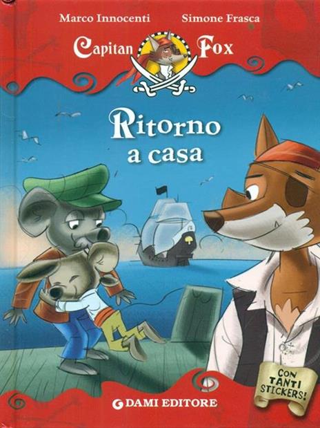 Ritorno a casa. Capitan Fox. Con adesivi - Marco Innocenti,Simone Frasca - 2