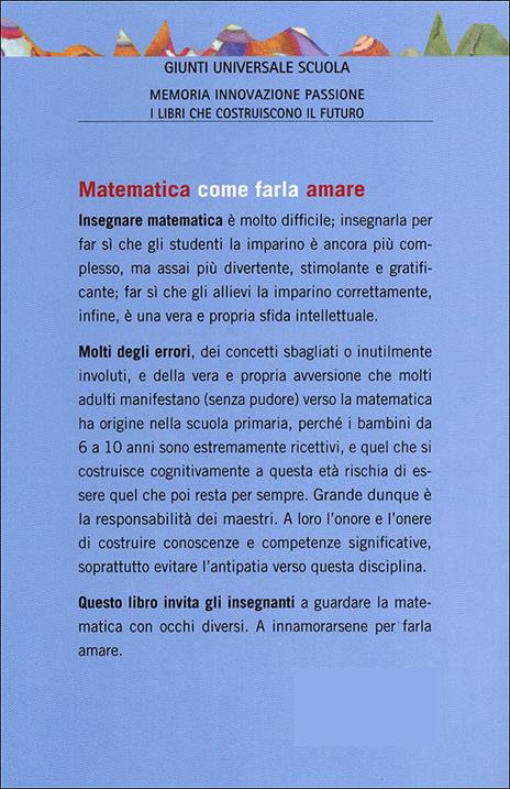 Matematica, come farla amare. Miti, illusioni, sogni e realtà - Bruno D'Amore,Martha Isabel Fandiño Pinilla - ebook - 3