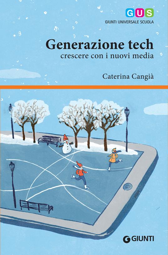 Generazione tech. Crescere con i nuovi media - Caterina Cangià - ebook