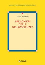 Prigionieri delle neuroscienze?