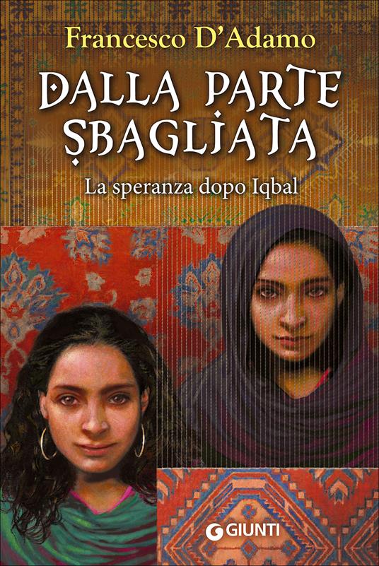 Dalla parte sbagliata. La speranza dopo Iqbal - Francesco D'Adamo - copertina