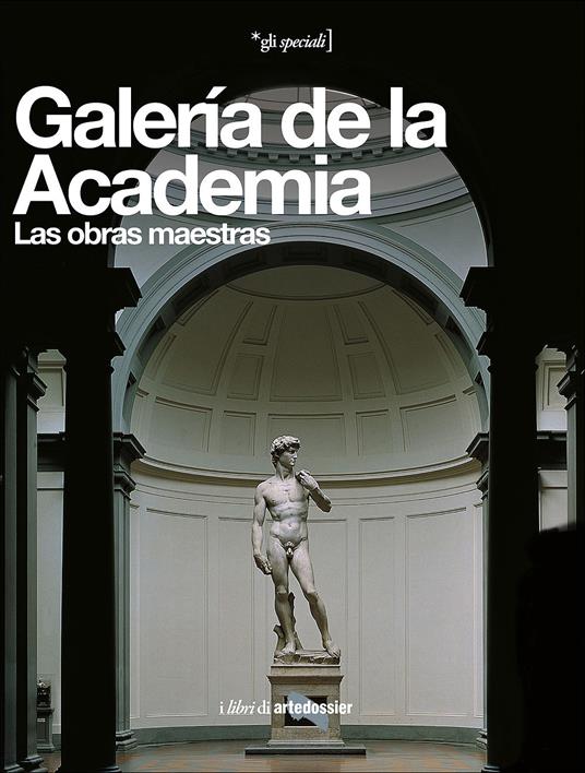 Galería de la Academia. Las obras maestras. Ediz. illustrata - Franca Falletti - copertina