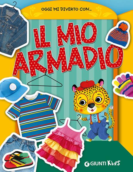 Il mio armadio. Oggi mi diverto con... - copertina