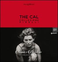 The Cal. Collezione Pirelli. Forma e desiderio. Form and desire. Ediz.italiana. Ediz. illustrata - copertina