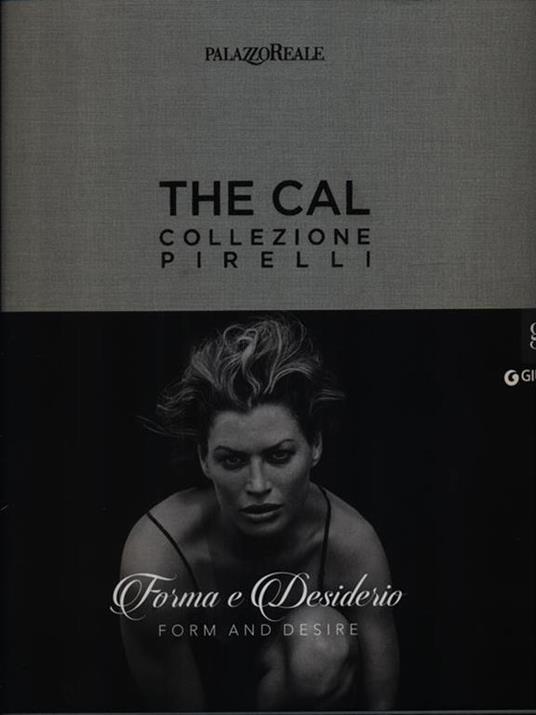 The Cal. Collezione Pirelli. Forma e desiderio. Form and desire. Ediz.italiana - copertina