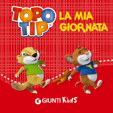 La mia giornata. Topo Tip - Valentina Mazzola - copertina