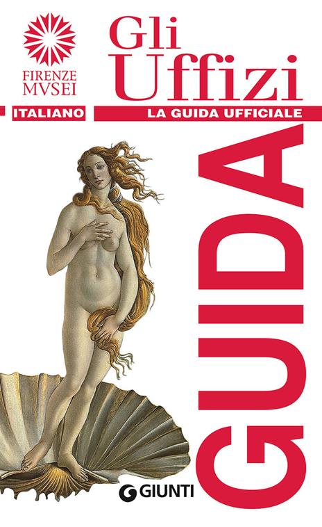 Gli Uffizi. La guida ufficiale - Gloria Fossi - copertina