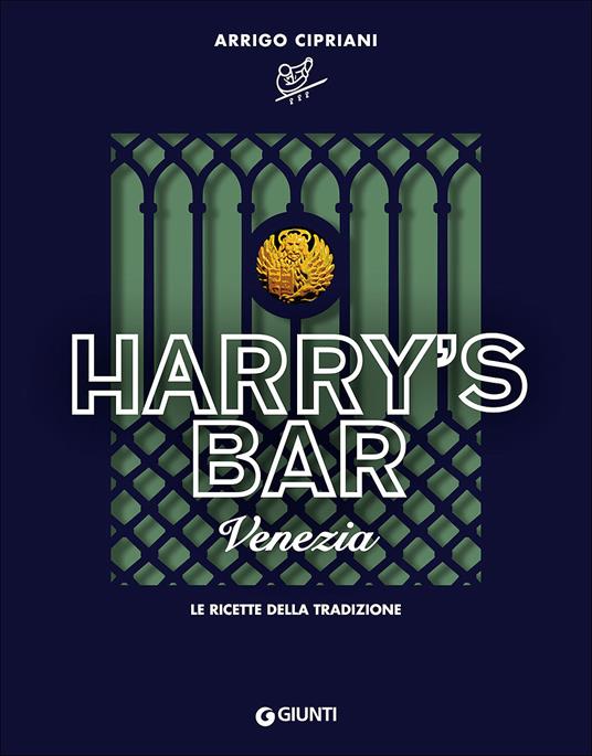 Harry's Bar di Venezia. Le ricette della tradizione - Arrigo Cipriani - copertina