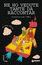Ne ho vedute tante da raccontar. Crescere con i libri