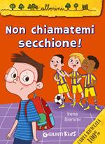 Non chiamatemi secchione!