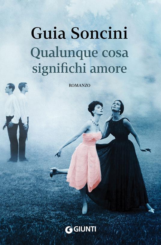 Qualunque cosa significhi amore - Guia Soncini - ebook
