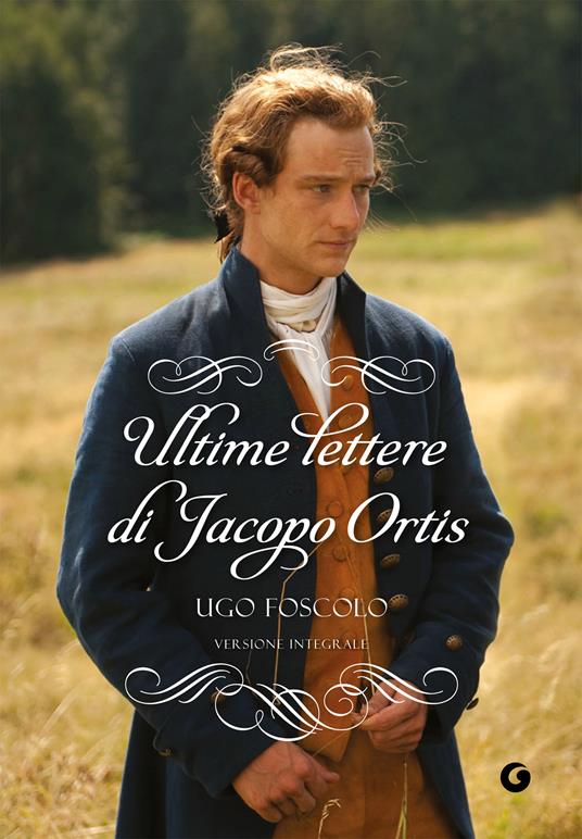 Ultime lettere di Jacopo Ortis. Ediz. integrale - Ugo Foscolo - ebook