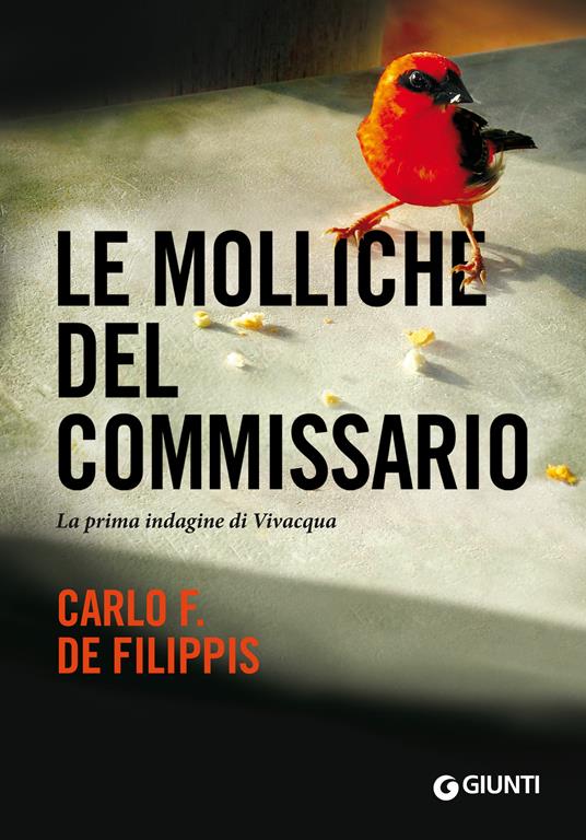 Le molliche del commissario. La prima indagine di Vivacqua - Carlo F. De Filippis - ebook