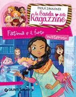 Fatima e il furto misterioso. La banda delle ragazzine. Con adesivi