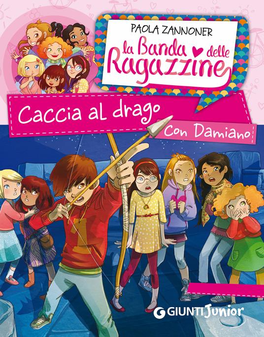 Caccia al drago con Damiano. La banda delle ragazzine. Con adesivi - Paola Zannoner,Linda Cavallini - ebook