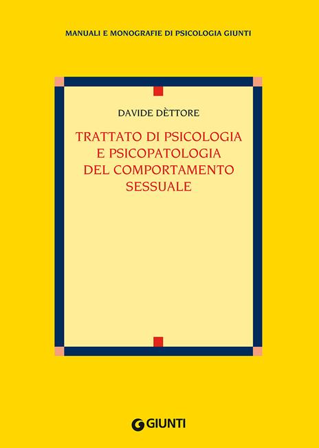 Trattato di psicologia e psicopatologia del comportamento sessuale - Davide Dèttore - copertina