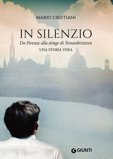 In silenzio. Da Firenze alla strage di Treuenbrietzen - Mario Cristiani - copertina