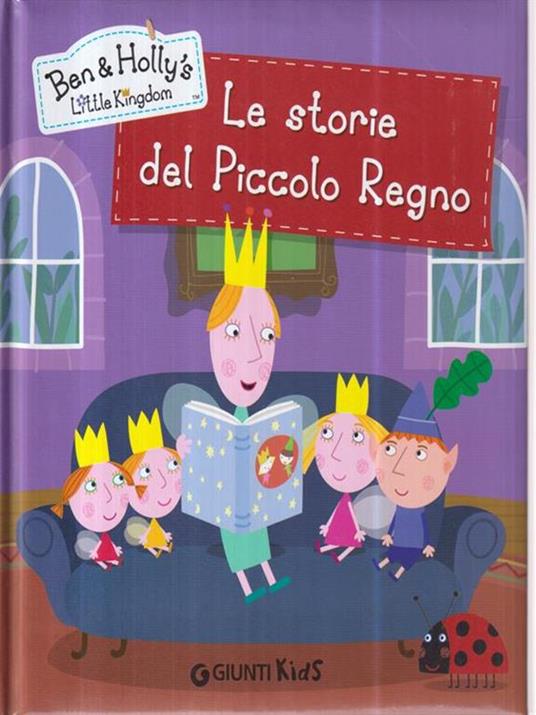 Le storie del piccolo regno. Ben & Holly's Little Kingdom - Elisa Fratton - copertina