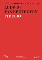 Ludwig van Beethoven. Fidelio. 78° Maggio Musicale Fiorentino