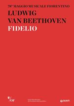 Ludwig van Beethoven. Fidelio. 78° Maggio Musicale Fiorentino