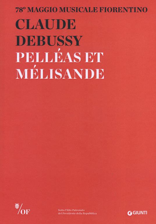 Claude Debussy. Pelléas et Mélisande. 78° Maggio Musicale Fiorentino. Ediz. multilingue - copertina