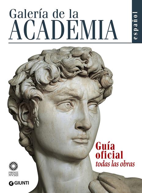 Galería de la Academia. Guía oficial. Todas las obras - Franca Falletti,Marcella Anglani,Gabriele Rossi Rognoni - copertina