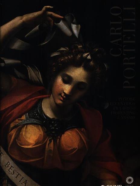 Carlo Portelli. Pittore eccentrico fra Rosso Fiorentino e Vasari. Catalogo della mostra (Firenze, 22 dicembre 2015-30 aprile 2016). Ediz. illustrata - copertina