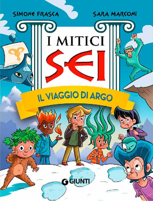 Il viaggio di Argo. I mitici sei - Simone Frasca,Sara Marconi - copertina