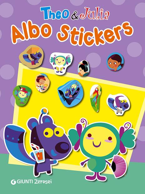 Theo & Julia. Albo stickers. Con adesivi - Francesca Pellegrino - copertina