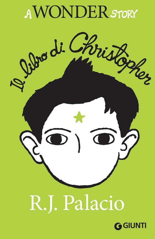 Il libro di Christopher. A Wonder story - R. J. Palacio,Alessandra Orcese - ebook