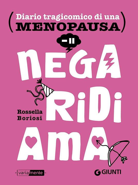 Nega, ridi, ama. Diario tragicomico di una menopausa - Rossella Boriosi - copertina