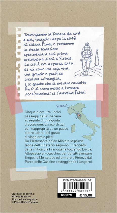 La Classica di Toscana. Cinque giorni dalla Versilia a Firenze per Lucca e San Miniato - Enrico Brizzi - 3