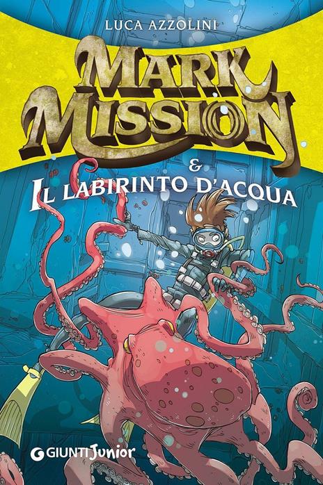 Mark Mission & il labirinto d'acqua - Luca Azzolini - copertina