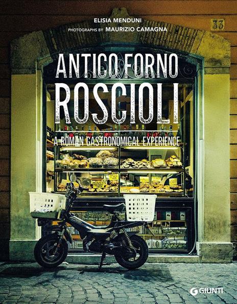 Antico Forno Roscioli. A Roman gastronomical experience - Elisia Menduni - copertina