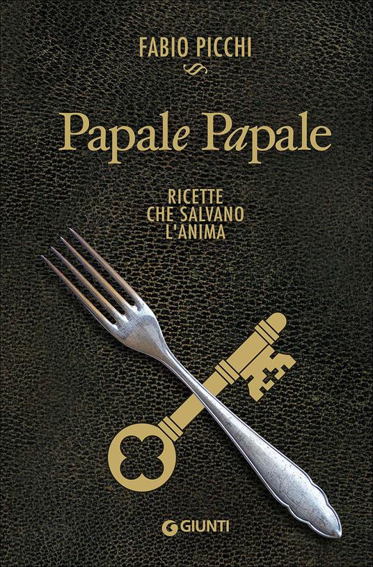 Papale papale. Ricette che salvano l'anima - Fabio Picchi - copertina