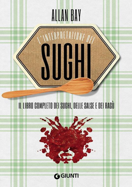 Il libro completo dei sughi, delle salse e dei ragù. Nell'interpretazione di Allan Bay - Allan Bay - copertina