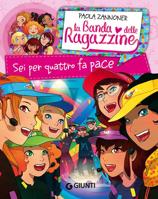 Sei per quattro fa pace. La banda delle ragazzine - Paola Zannoner - copertina