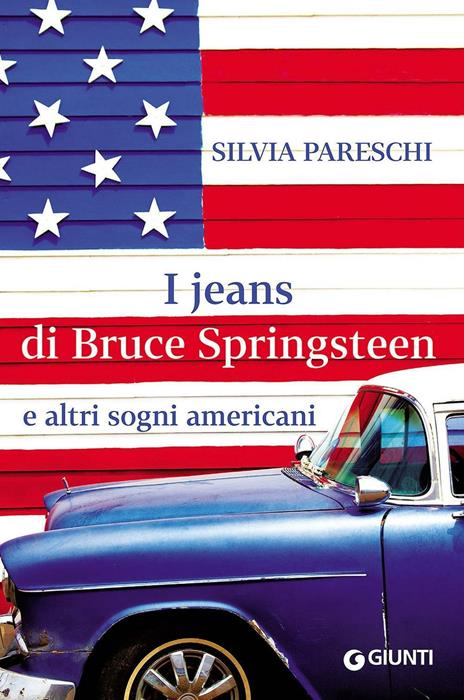I jeans di Bruce Springsteen e altri sogni americani - Silvia Pareschi - copertina