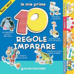 Le mie prime 10 regole da imparare. Ediz. illustrata - Anna Casalis,Tony Wolf - 3