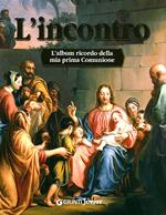 L'incontro. L'album ricordo della mia prima comunione