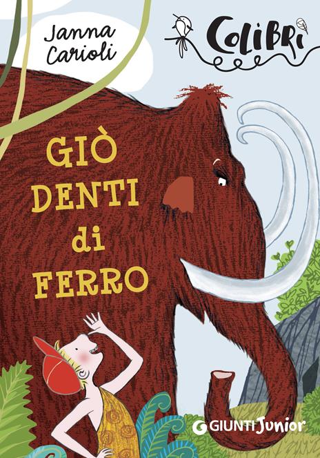 Giò denti di ferro - Janna Carioli,Desideria Guicciardini - ebook