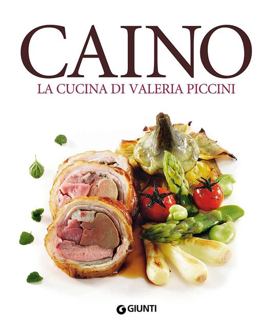 Caino. La cucina di Valeria Piccini - Valeria Piccini - copertina