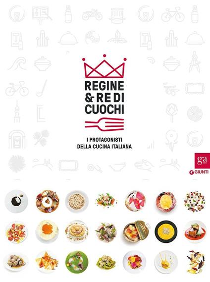 Regine & re di cuochi. I protagonisti della cucina italiana. Catalogo della mostra (Torino, 16 marzo-5 giugno 2016). Ediz. illustrata - copertina