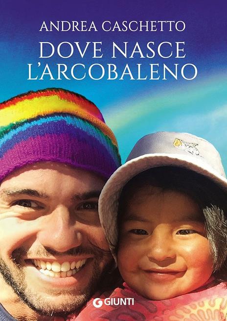 Dove nasce l'arcobaleno - Andrea Caschetto - copertina