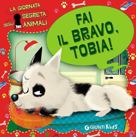 Fai il bravo, Tobia! La giornata segreta degli animali. Ediz. illustrata - Elisa Fratton - 2