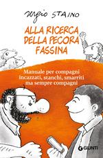 Alla ricerca della pecora Fassina. Manuale per compagni incazzati, stanchi, smarriti ma sempre compagni