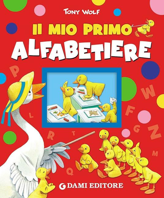 Il mio primo alfabetiere. Ediz. illustrata - Tony Wolf - copertina