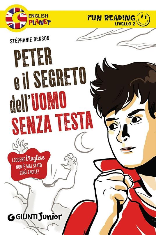 Peter e il segreto dell'uomo senza testa. Secondo livello. Fun reading - Stéphanie Benson - copertina